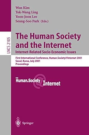 the human society and the internet internet related socio economic issues 1st edition won kim ,tok wang ling