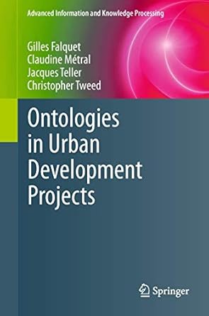 ontologies in urban development projects 1st edition gilles falquet ,claudine metral ,jacques teller