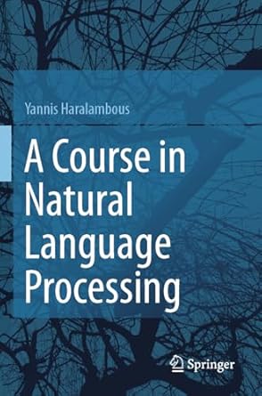 a course in natural language processing 1st edition yannis haralambous 3031272285, 978-3031272288
