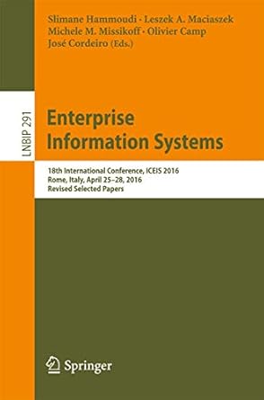 enterprise information systems 18th international conference iceis 2016 rome italy april 25 28 2016 revised