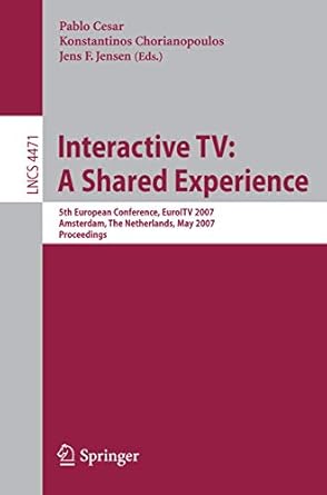 interactive tv a shared experience 5th european conference euroitv 2007 amsterdam the netherlands may 24 25
