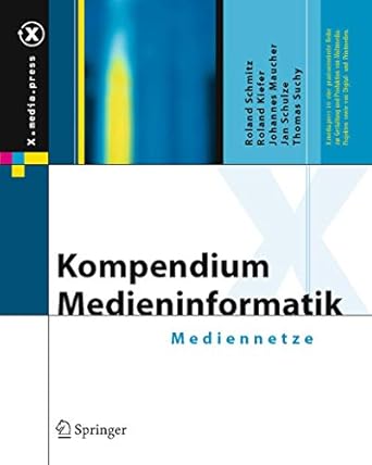 kompendium medieninformatik mediennetze 1st edition roland schmitz ,roland kiefer ,johannes maucher ,jan
