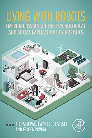 living with robots emerging issues on the psychological and social implications of robotics 1st edition
