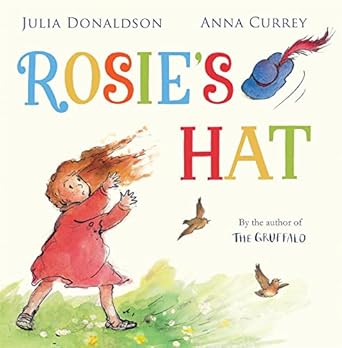 rosies hat 1st edition julia donaldson ,anna currey 1447266129, 978-1447266129