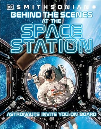behind the scenes at the space stations your all access guide to the worlds most amazing space station 1st