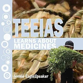 teeias learns about medicines 1st edition jennie eaglespeaker 1724465902, 978-1724465900