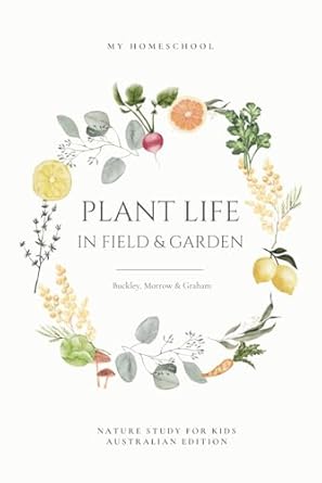 plant life in field and garden nature study for kids 1st edition arabella buckley ,michelle morrow ,sarah