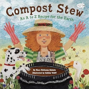 compost stew an a to z recipe for the earth 1st edition mary mckenna siddals ,ashley wolff 0385755384,