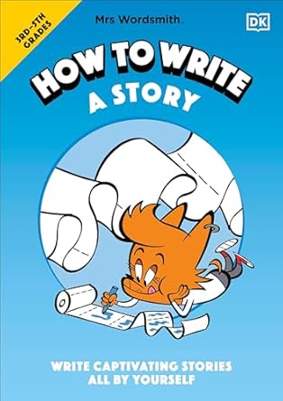 mrs wordsmith how to write a story grades 3 5 write captivating stories all by yourself 1st edition mrs