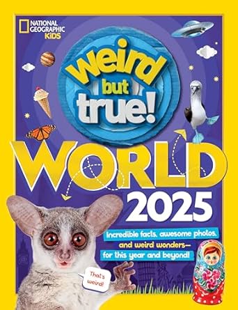 weird but true world 2025 incredible facts awesome photos and weird wonders for this year and beyond 1st