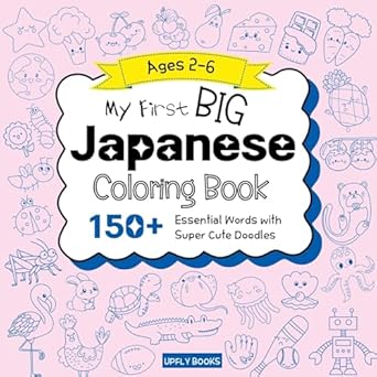 my big japanese coloring book for kids 150+ essential first words with fun and easy doodles to color japanese