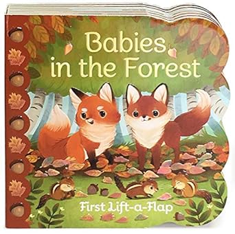 babies in the forest a lift a flap board book for babies and toddlers ages 1 4 1st edition ginger swift