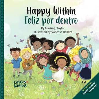 happy within/ feliz por dentro english brazilian portuguese 1st edition marisa j taylor ,vanessa balleza