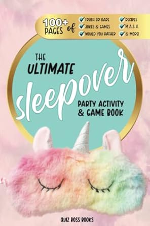the ultimate sleepover party game and activity book sleepover games slumber party activities truth or dare