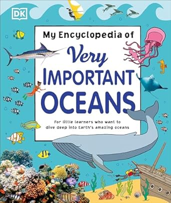 my encyclopedia of very important oceans 1st edition dk 0744034930, 978-0744034936