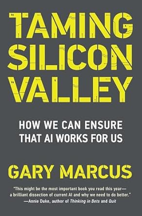 taming silicon valley how we can ensure that ai works for us 1st edition gary f marcus 0262551063,