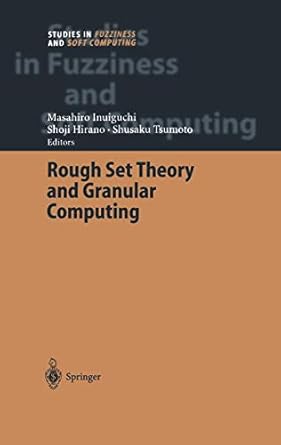 rough set theory and granular computing 1st edition masahiro inuiguchi ,shusaku tsumoto ,shoji hirano
