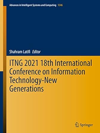 itng 2021 18th international conference on information technology new generations 1st edition shahram latifi