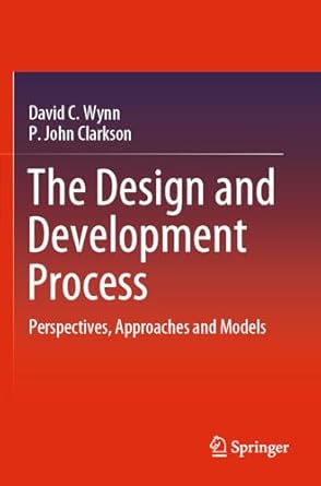 the design and development process perspectives approaches and models 1st edition david c wynn ,p john