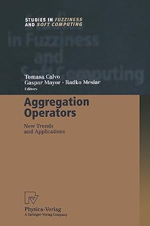 aggregation operators new trends and applications 1st edition tomasa calvo ,gaspar mayor ,radko mesiar