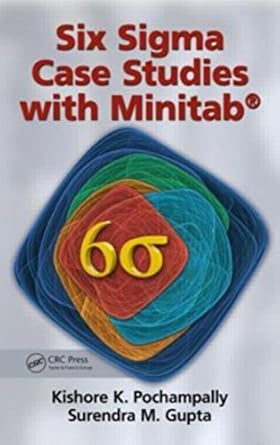 six sigma case studies with minitab 1st edition kishore k pochampally ,surendra m gupta 1482205572,