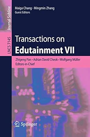 transactions on edutainment vii 1st edition zhigeng pan ,adrian david cheok ,wolfgang mueller ,maiga chang
