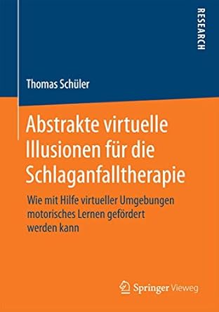 abstrakte virtuelle illusionen fur die schlaganfalltherapie wie mit hilfe virtueller umgebungen motorisches