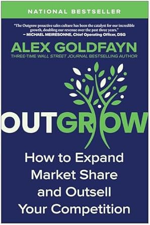 outgrow how to expand market share and outsell your competition 1st edition alex goldfayn 1637746393,
