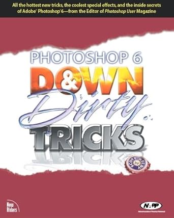 photoshop 6 down and dirty tricks 1st edition scott kelby 073571147x, 978-0735711471