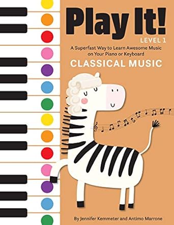 play it classical music a superfast way to learn awesome music on your piano or keyboard 1st edition jennifer