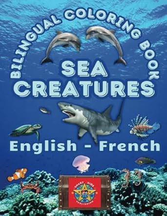 sea creatures a bilingual coloring book in english and french 1st edition smart kids publishing house