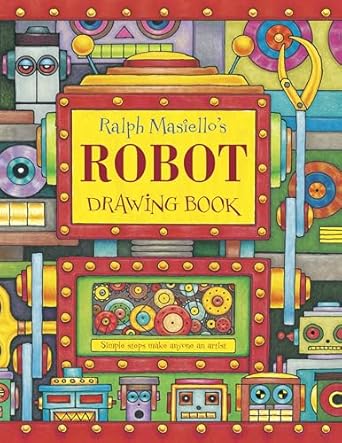 ralph masiellos robot drawing book 1st edition ralph masiello 1570915369, 978-1570915369