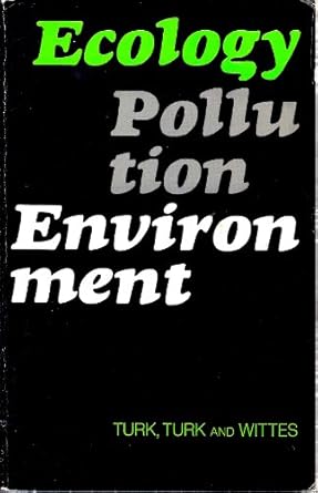 ecology pollution and environment 1st edition amos turk ,j t wittes ,jonathan turk 0721689256, 978-0721689258