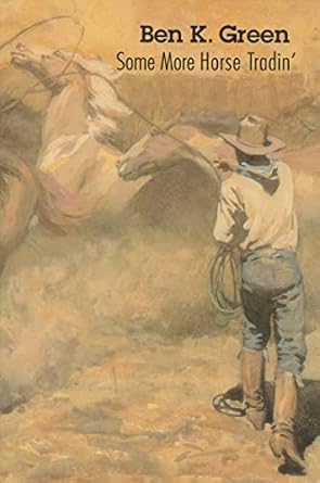 some more horse tradin 1st edition ben k green 0803270925, 978-0803270923
