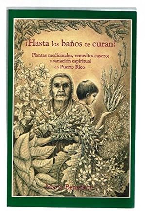 hasta los banos te curan / earth and spirit 1st edition maria benedetti 096334403x, 978-0963344038