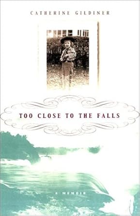 too close to the falls 1st edition catherine gildiner 067089463x, 978-0670894635