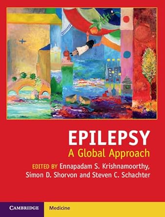 epilepsy a global approach 1st edition ennapadam s krishnamoorthy ,simon d shorvon ,steven c schachter