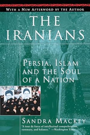 the iranians persia islam and the soul of a nation 1st edition sandra mackey ,scott harrop 0452275636,