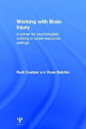 working with brain injury a primer for psychologists working in under resourced settings 1st edition rudi
