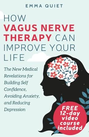 how vagus nerve therapy can improve your life the new medical revelations for building self confidence