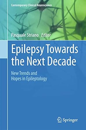 epilepsy towards the next decade new trends and hopes in epileptology 1st edition pasquale striano