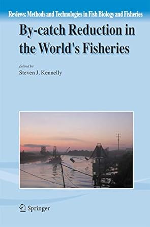 by catch reduction in the worlds fisheries 1st edition steven j kennelly 1402060777, 978-1402060779