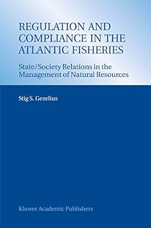 regulation and compliance in the atlantic fisheries state/society relations in the management of natural