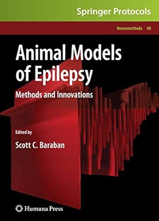 animal models of epilepsy methods and innovations 1st edition scott c baraban 1603272623, 978-1603272629