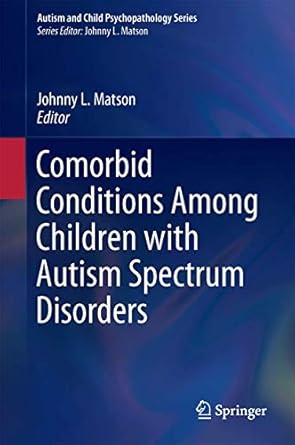 comorbid conditions among children with autism spectrum disorders 1st edition johnny l matson 3319191829,