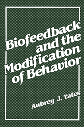 biofeedback and the modification of behavior 1st edition aubrey j yates 0306402262, 978-0306402265