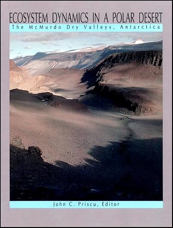 ecosystem dynamics in a polar desert the mcmurdo dry valleys antarctica 1st edition john c priscu 0875908993,