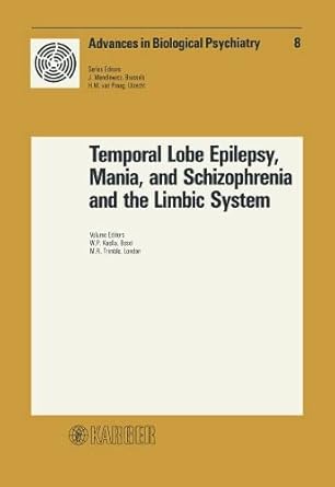 temporal lobe epilepsy mania and schizophrenia and the limbic system 1st edition w p koella 3805534949,