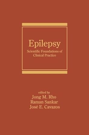 epilepsy scientific foundations of clinical practice 1st edition jong m rho ,raman sankar ,jose e cavazos