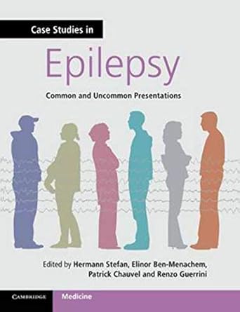 case studies in epilepsy common and uncommon presentations 1st edition hermann stefan ,elinor ben menachem